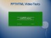 PPTHTML Video Tests